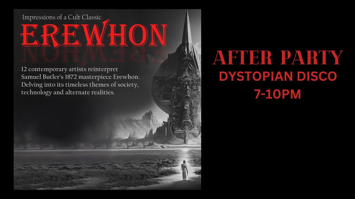 EREWHON After party  Dystopian Disco 7 pm - 10 pm 