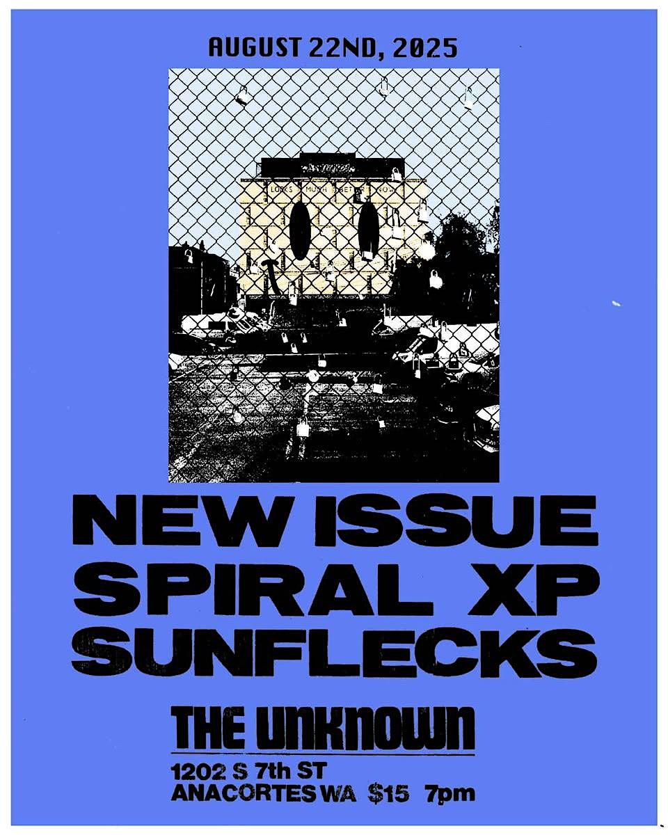 New Issue,  Spiral XP, and Sunflecks live at the unknown