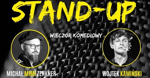 STAND-UP: Wojtek Kaminski, Micha\u0142 "MIMI"Zenkner \/ WARSZAWA