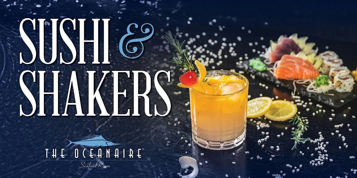 The Oceanaire Minneapolis - Sushi & Shakers Cocktail Event