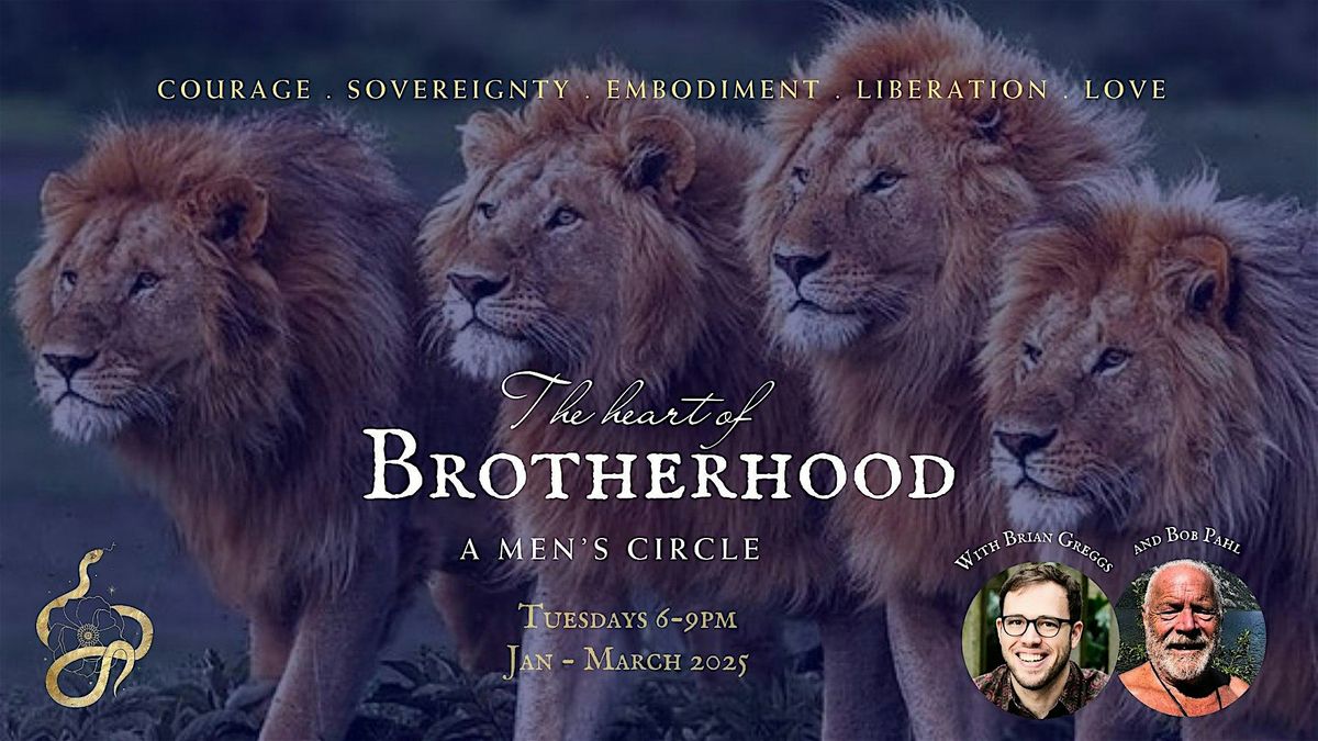 The Heart of Brotherhood | Men's Circle