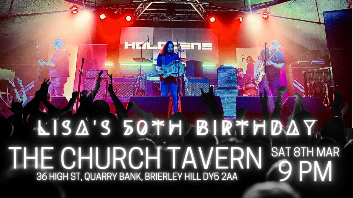 HOLOCENE LIVE @ THE CHURCH TAVERN - LISA'S 50TH 