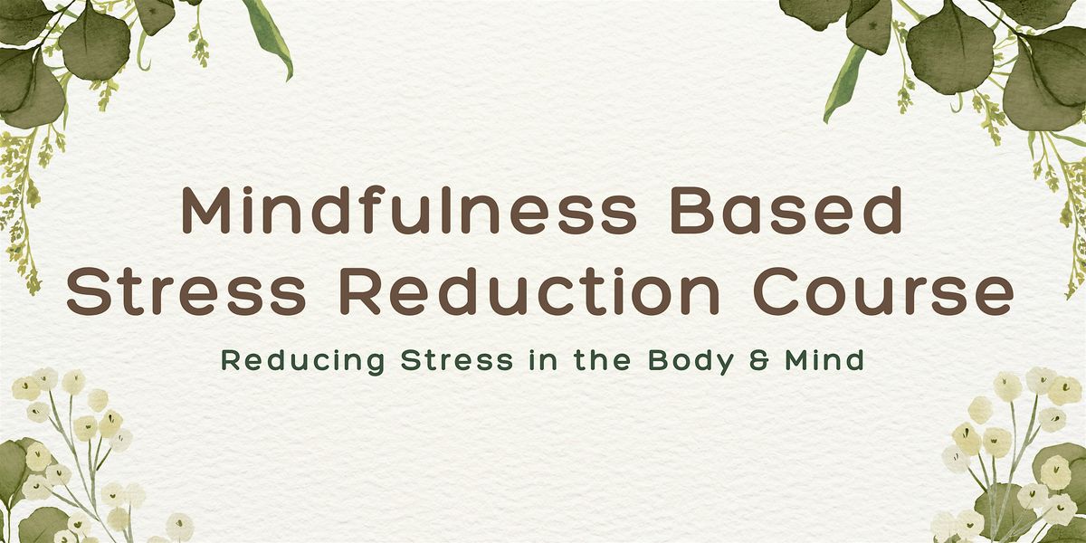 Mindfulness Based Stress Reduction Course