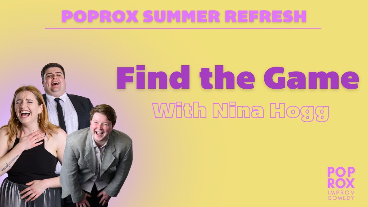 FIND THE GAME with Nina Hogg | POPROX SUMMER REFRESH