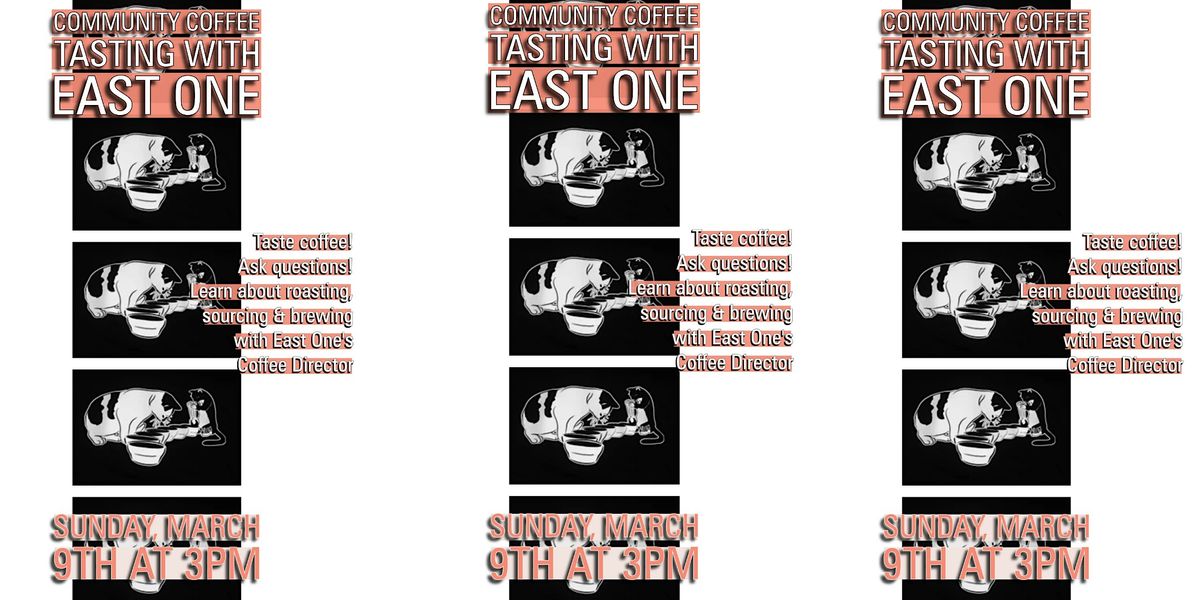 Community Coffee Tasting with East One Roasters