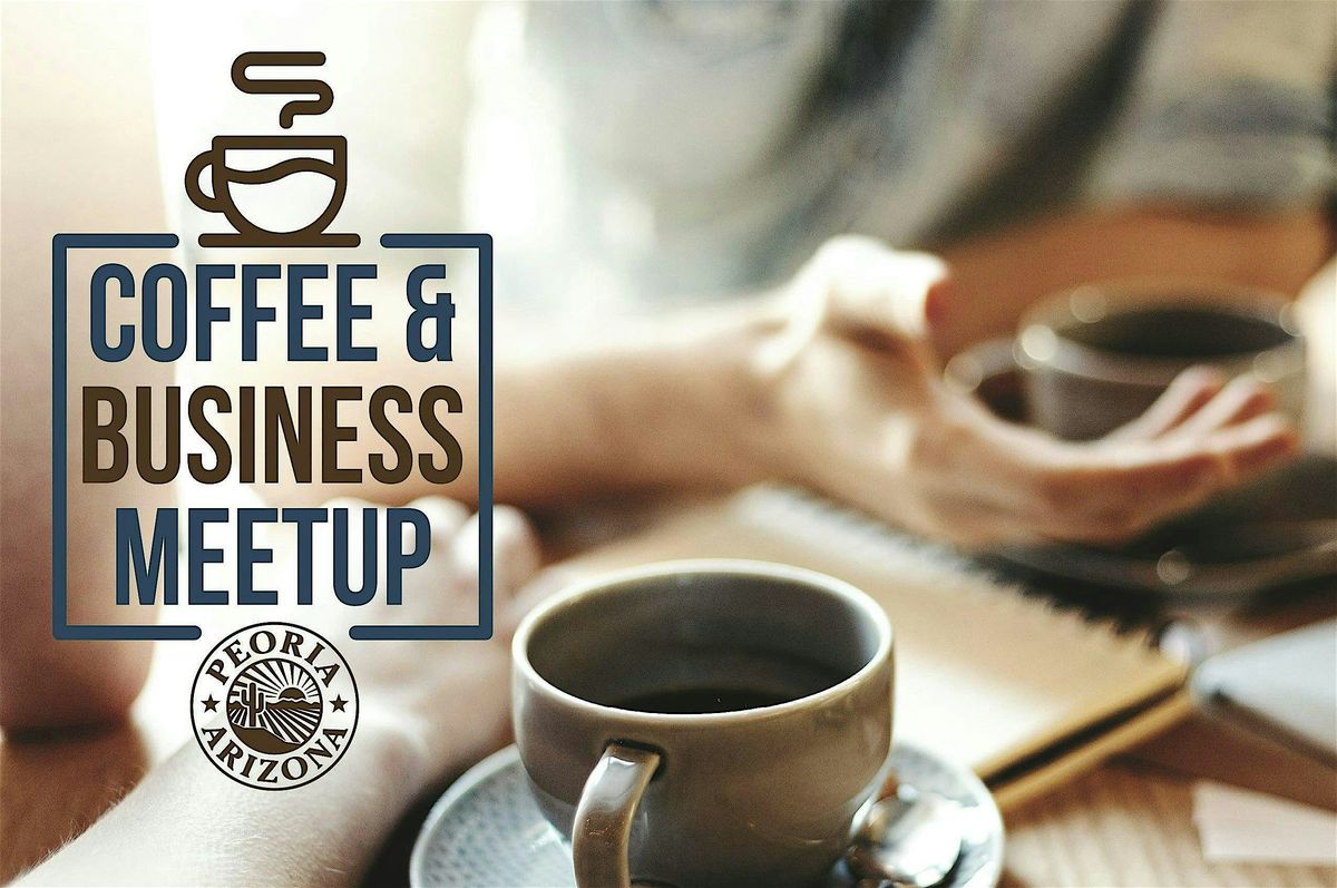 Peoria Economic Development Coffee and Business Meetup