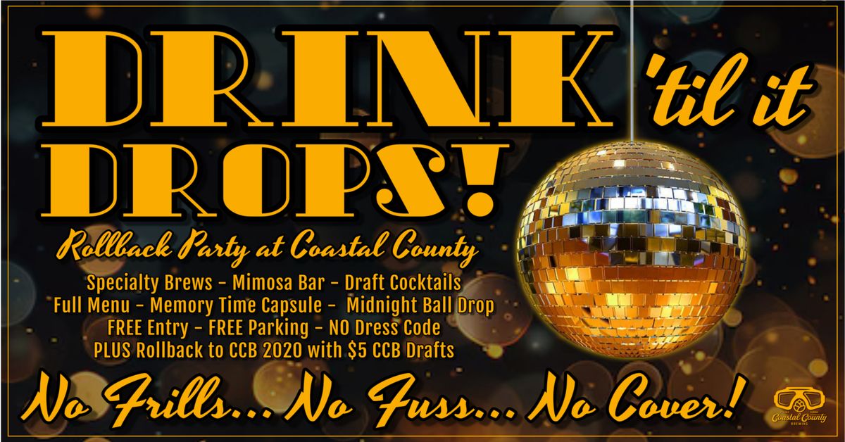 Drink 'til it Drops - NYE Rollback Party