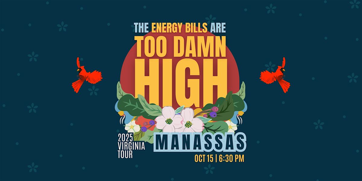 The Energy Bills Are Too Damn High! A Town Hall Tour: Manassas