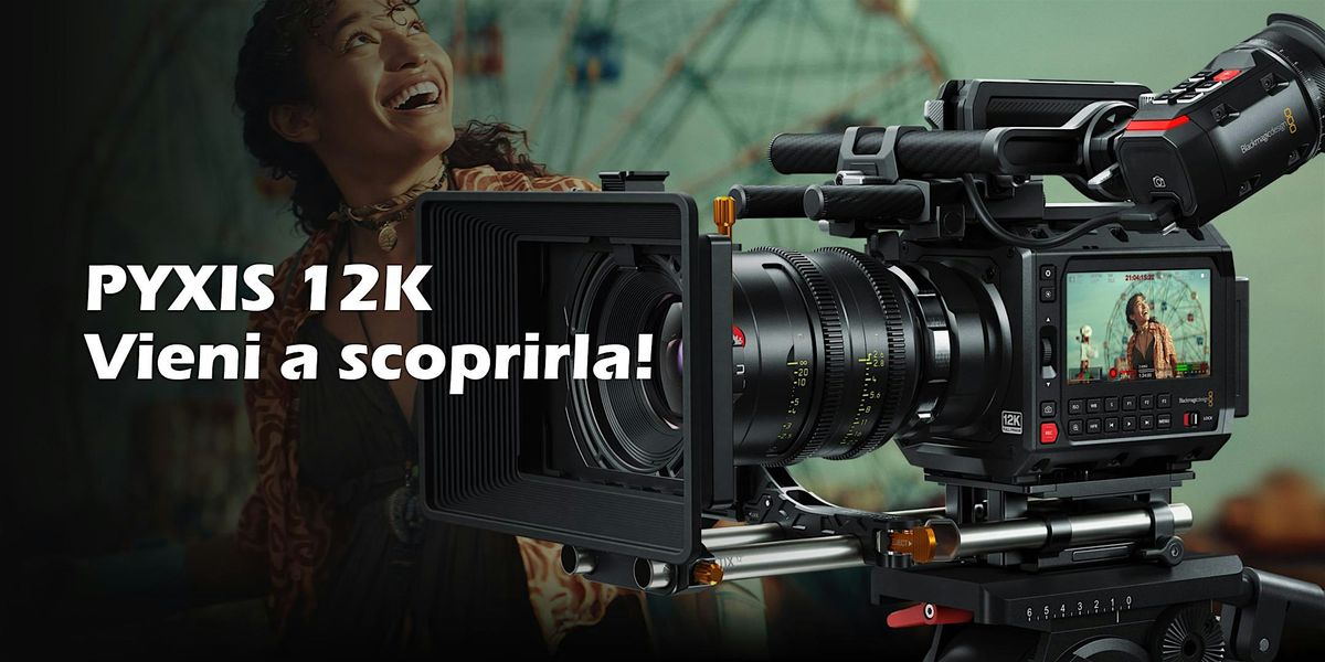 Scopri la nuova Blackmagic Pyxis 12k