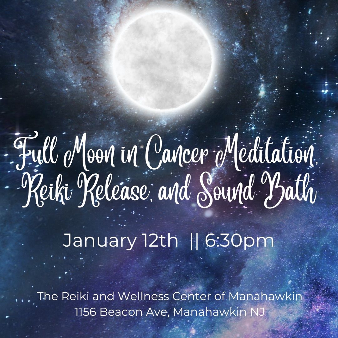 Full Moon, Meditation, Reiki Infusion, and Sound Bath