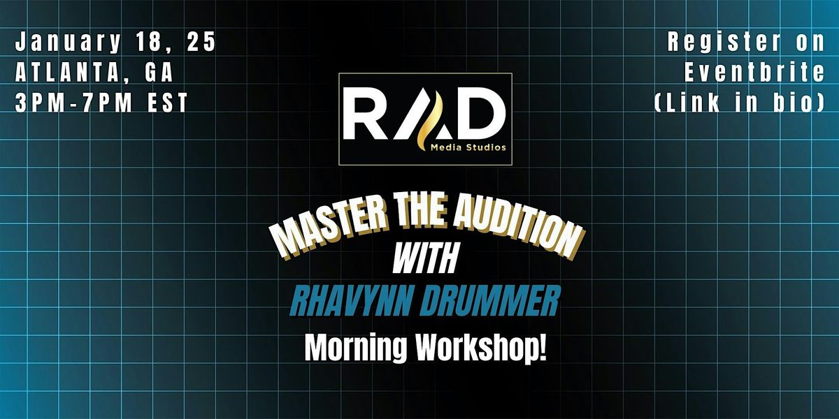 Master The Audition with Rhavynn Drummer - Atlanta  01.18.25 Evening