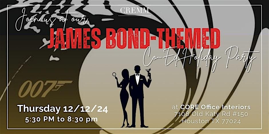 Houston CREMM's 007 Shaken Not Stirred Co-Ed Holiday Party