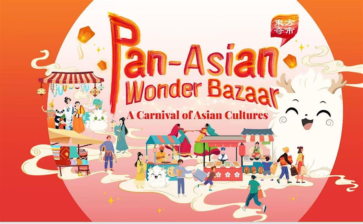 Pan-Asian Wonder Bazaar Cultural Carnival