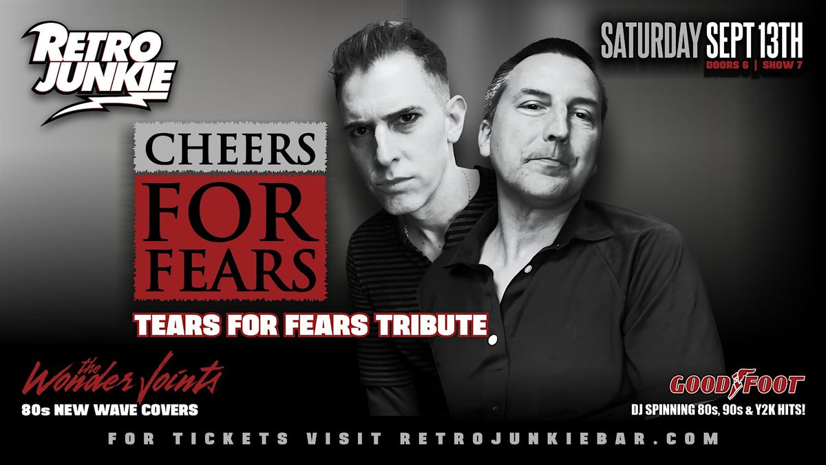 CHEERS FOR FEARS (Tears for Fears Tribute) + WONDER JOINTS (80s New Wave)