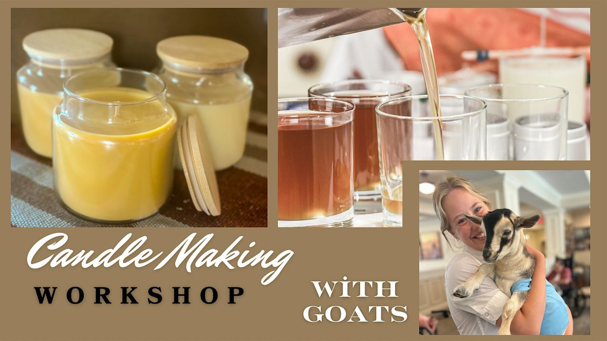 Candle Making Workshop with Goats