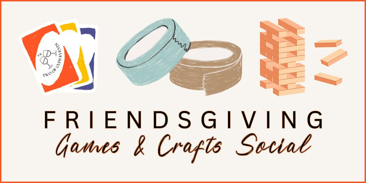 Friendsgiving Games and Crafts Social