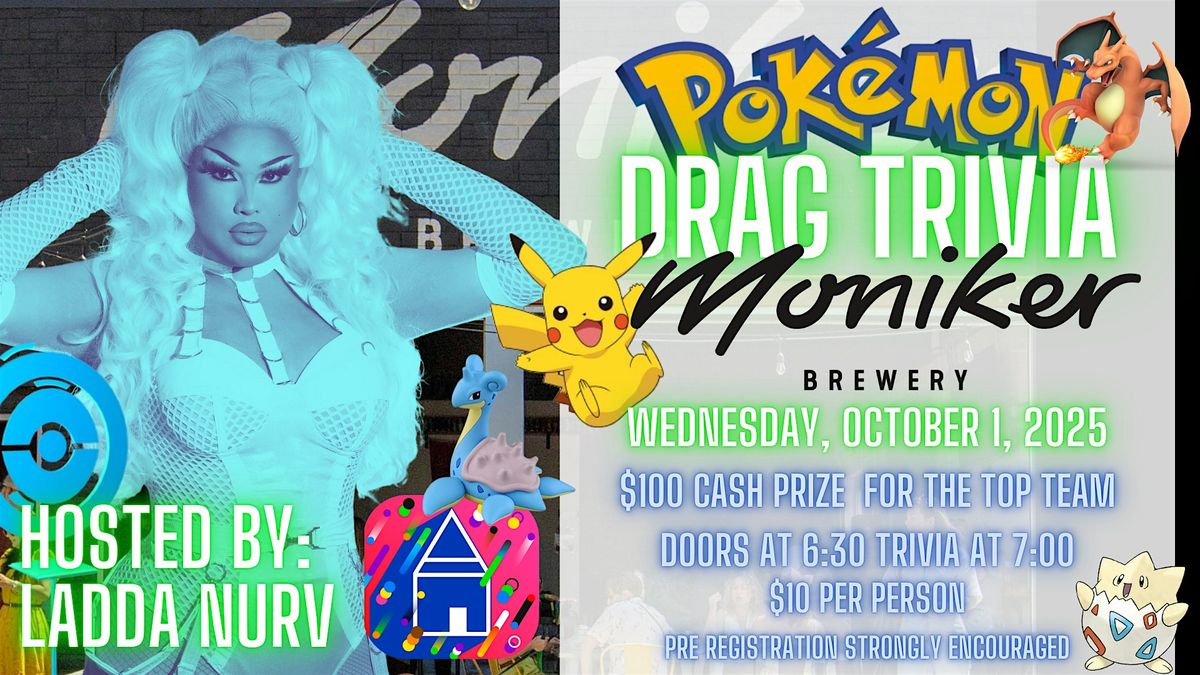 Drag Trivia with Host Ladda at Moniker Brewery : Pok\u00e9mon Trivia