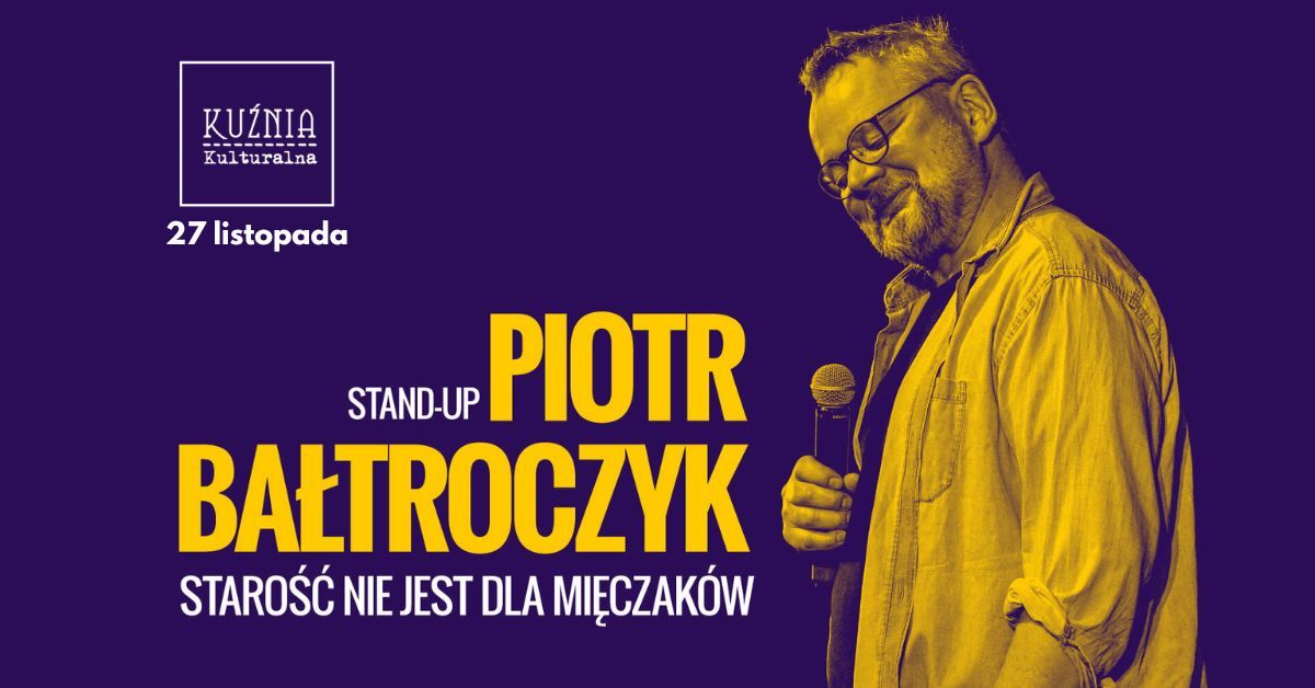 Piotr Ba\u0142troczyk stand-up: Staro\u015b\u0107 nie jest dla mi\u0119czak\u00f3w \/\/ Warszawa Wilan\u00f3w