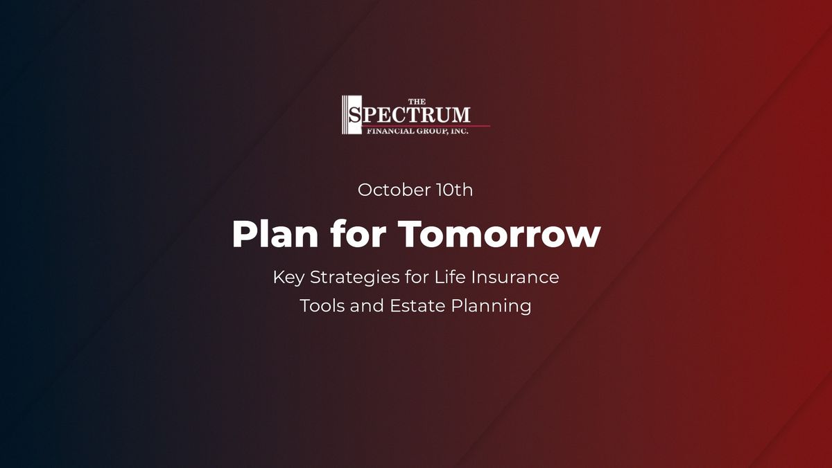 Plan for Tomorrow: Key Strategies for Life Insurance Tools and Estate Planning Insights