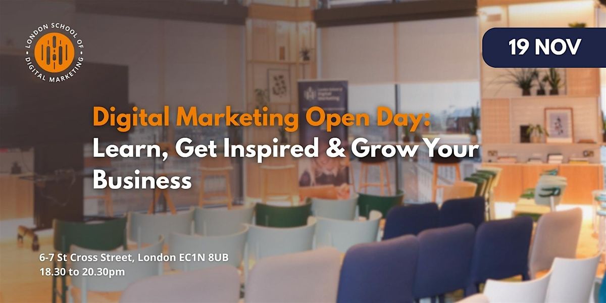 Digital Marketing Open Day: Learn, Get Inspired & Grow Your Business