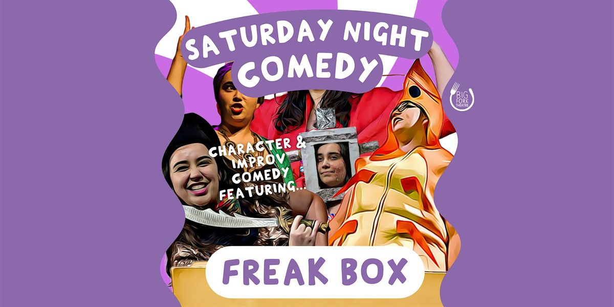 Freak Box Up Late - Character Comedy