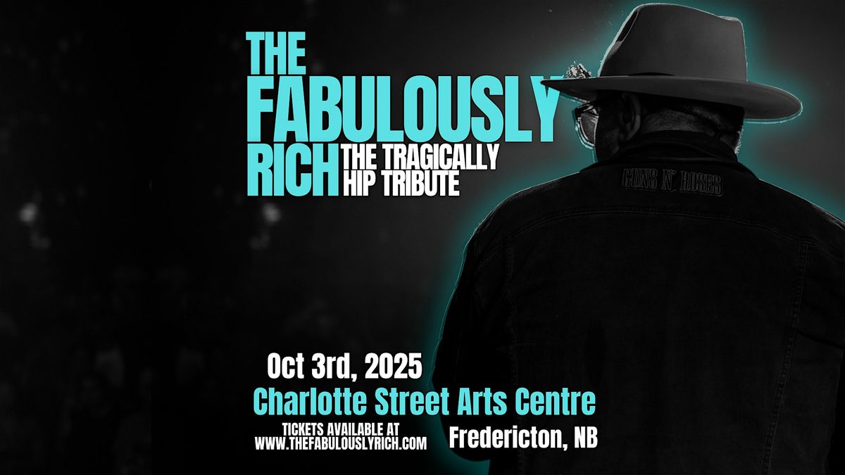 Fredericton, NB: The Fabulously Rich: The Tragically Hip Tribute