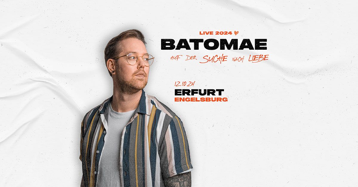 Batomae "Auf der Suche nach Liebe Tour" 2024 | Erfurt 