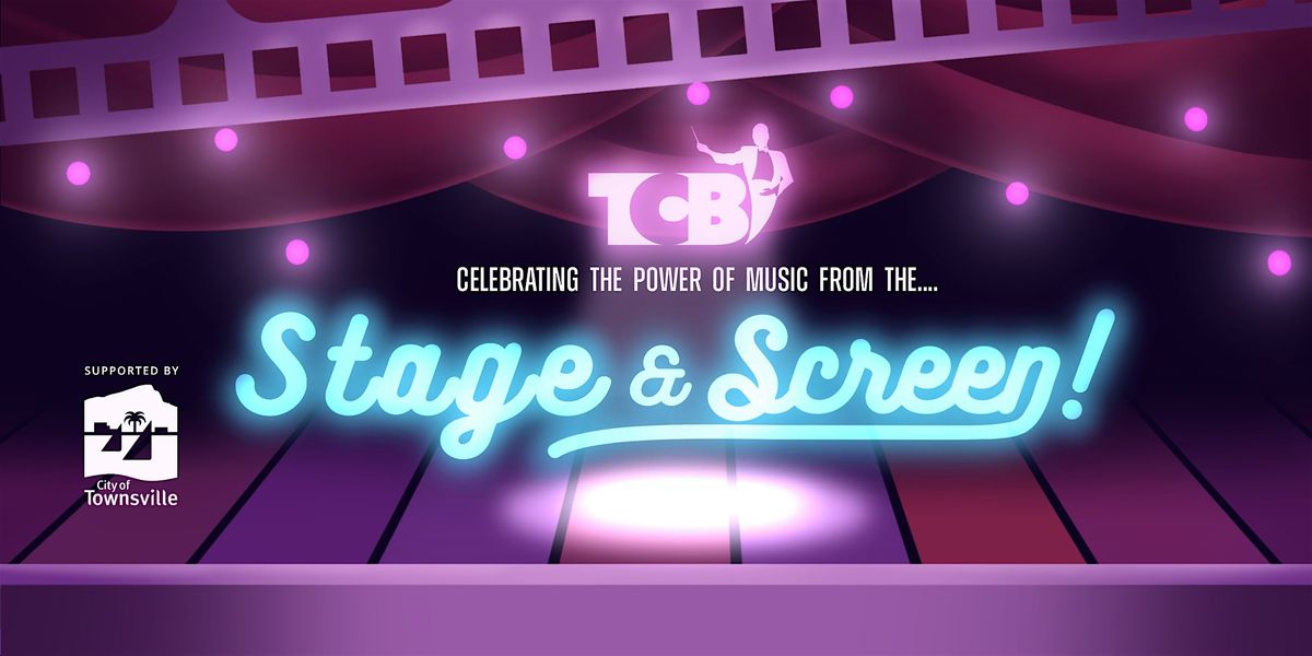 Townsville Concert Band - Stage & Screen Concert