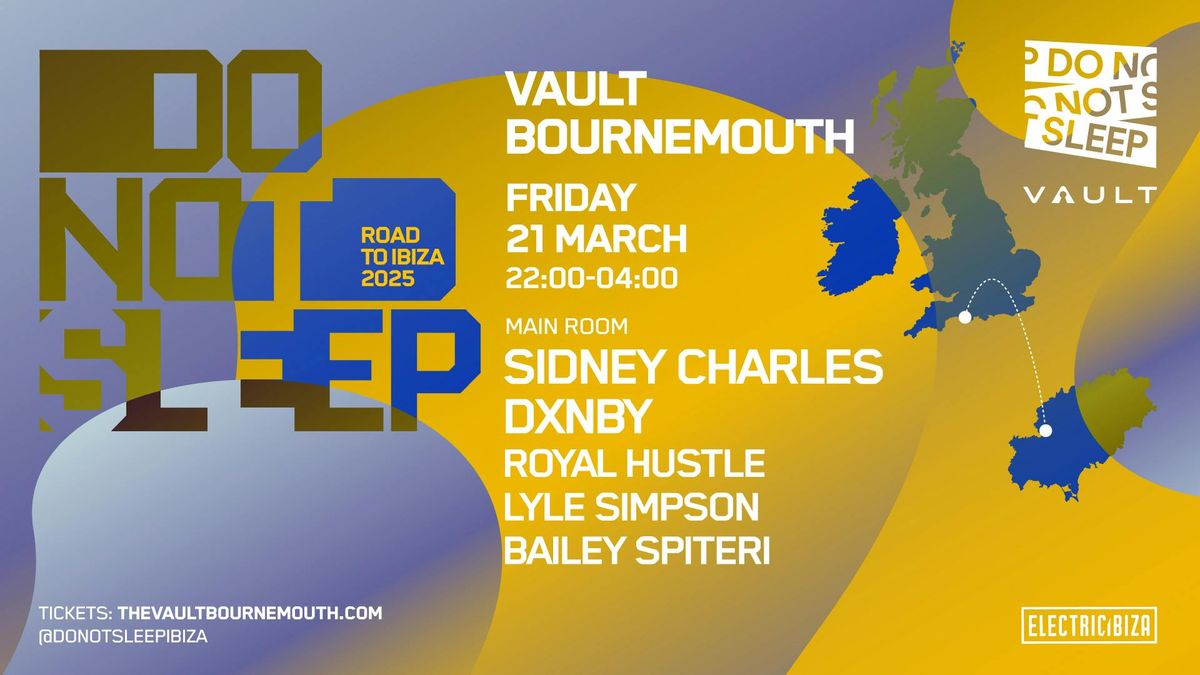 Do Not Sleep: Sidney Charles &amp; DXNBY (Bournemouth).