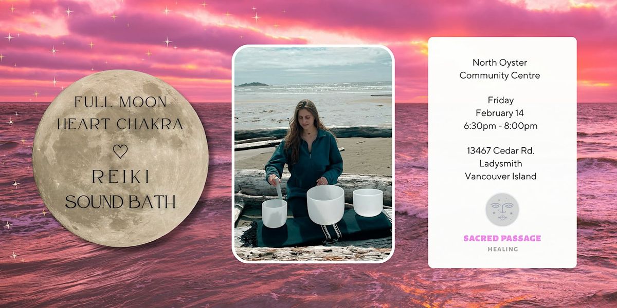 HEART CHAKRA + FULL MOON ~ Reiki Sound Bath (Ladysmith, Vancouver Island)