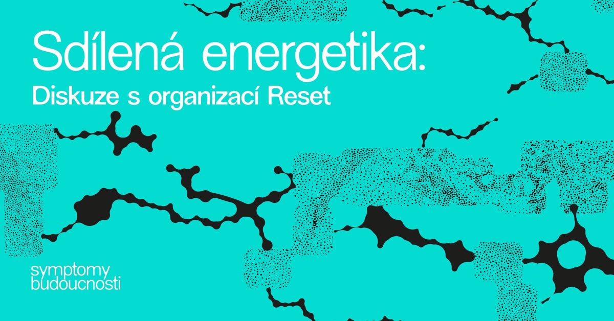 Sd\u00edlen\u00e1 energetika: Diskuze s organizac\u00ed Reset