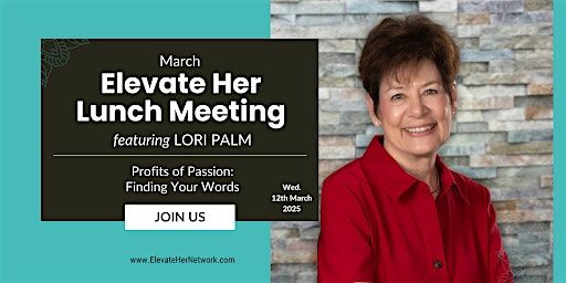 March Elevate Her Lunch Meeting, Featuring Lori Palm