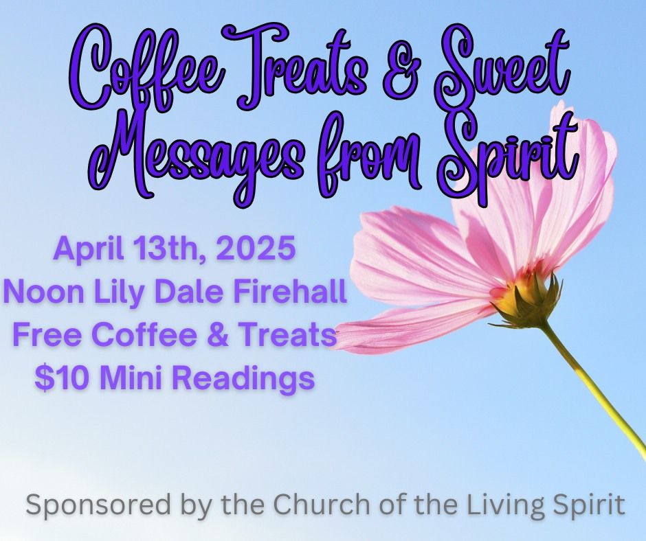 Coffee, Treats & Sweet Messages from Spirit