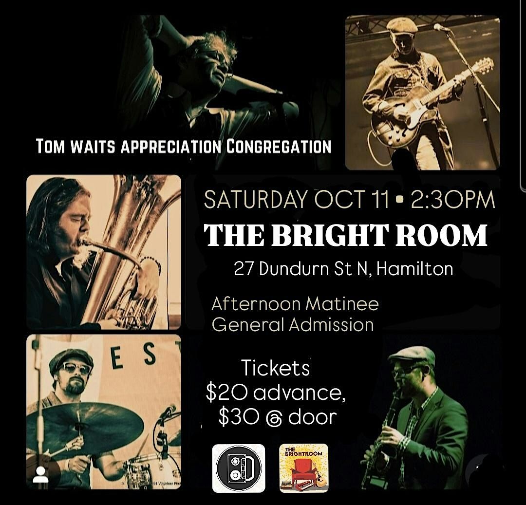 TOM WAITS APPRECIATION CONGREGATION -- SAT OCT 11 -- Matinee (HAMILTON)