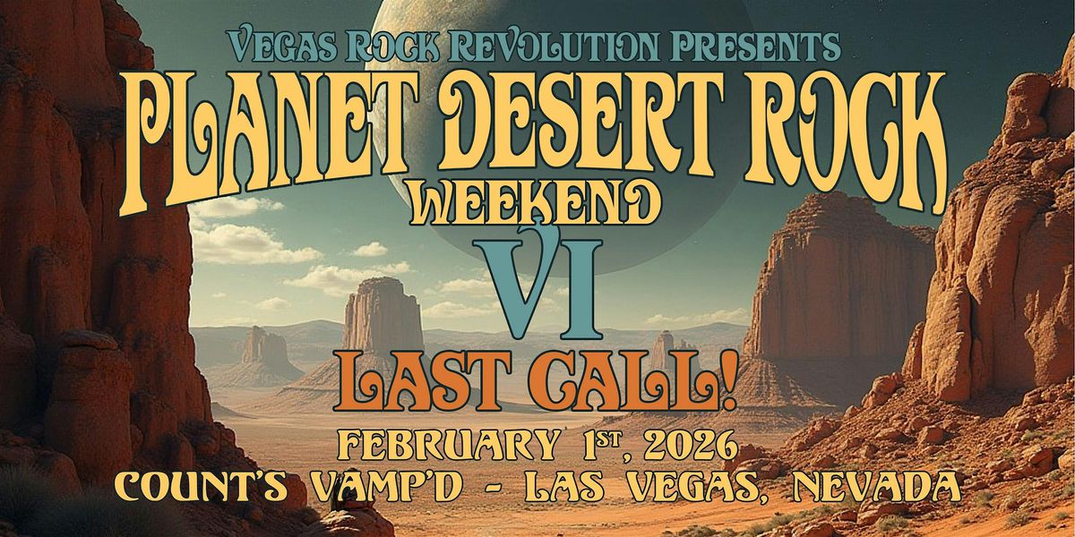 Planet Desert Rock Weekend Night 4- Last Call - Feb. 1, 2026- Vamp'd