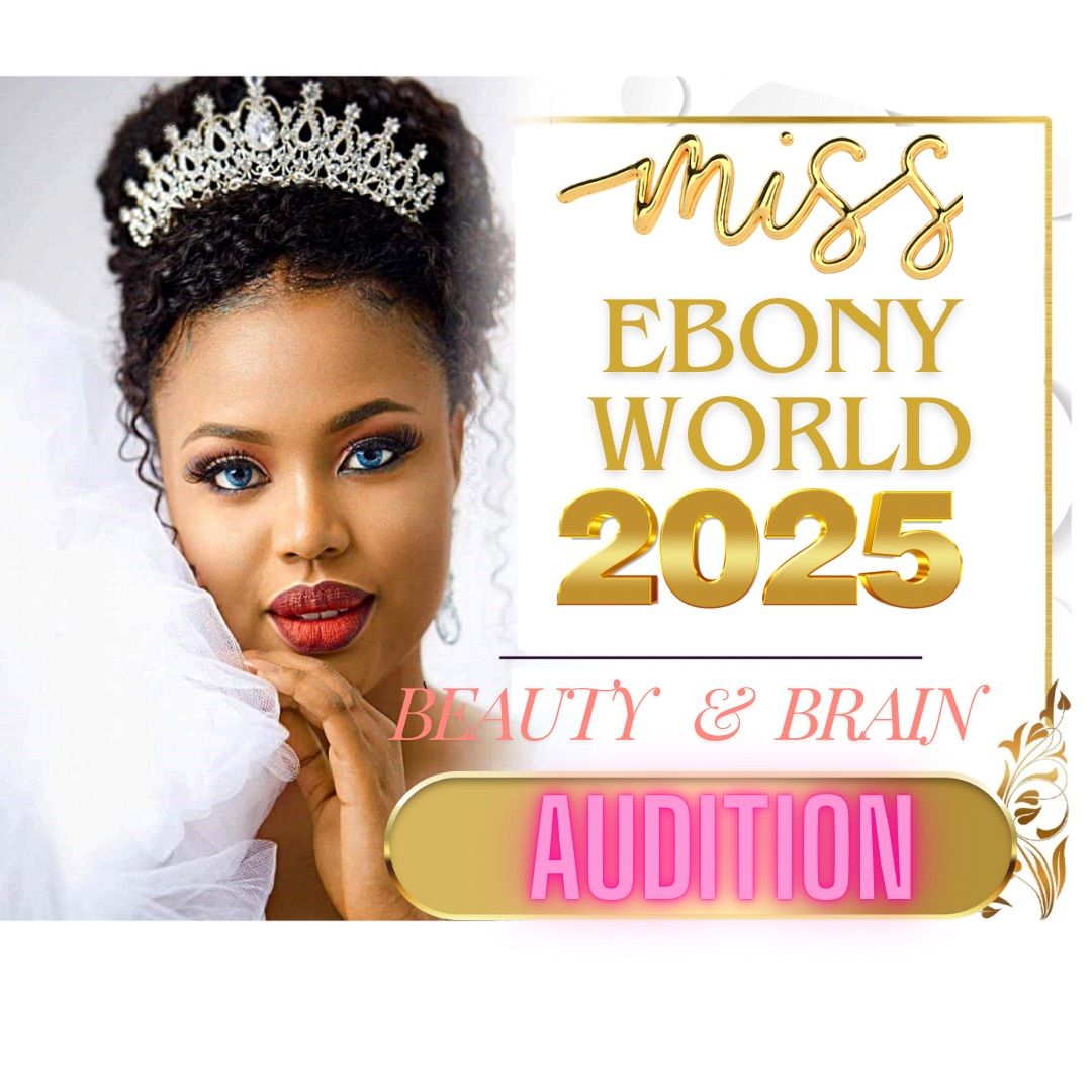 Miss Ebony World 2025 Audition