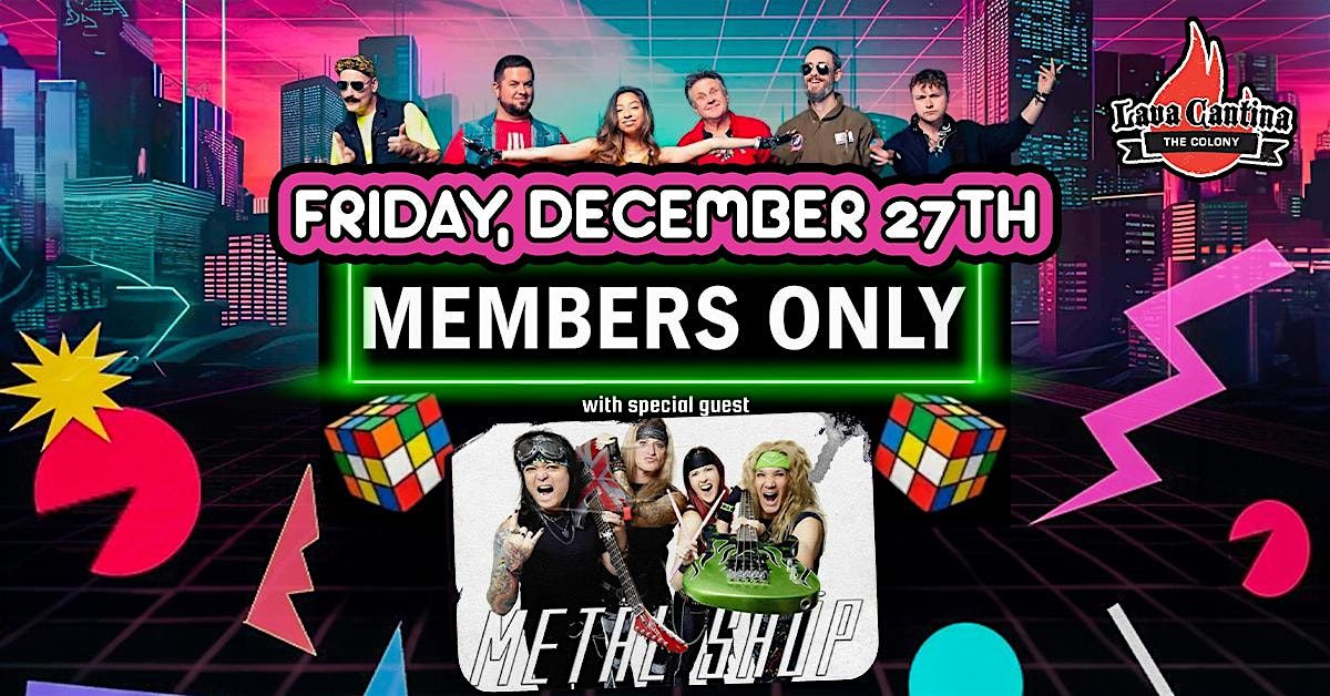 Members Only 80s Show with Metal Shop LIVE at Lava Cantina