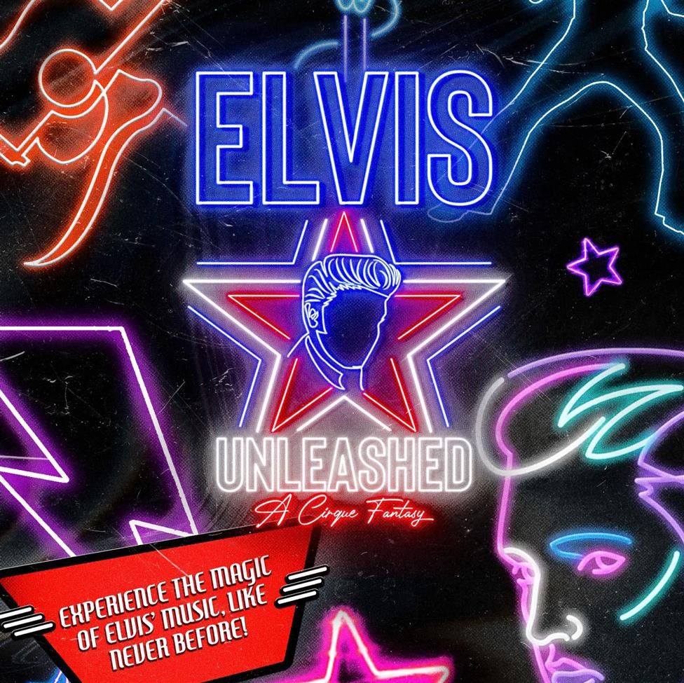 Elvis Unleashed! A cirque fantasy