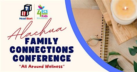 Alachua Family Connections Conference "All Around Wellness"