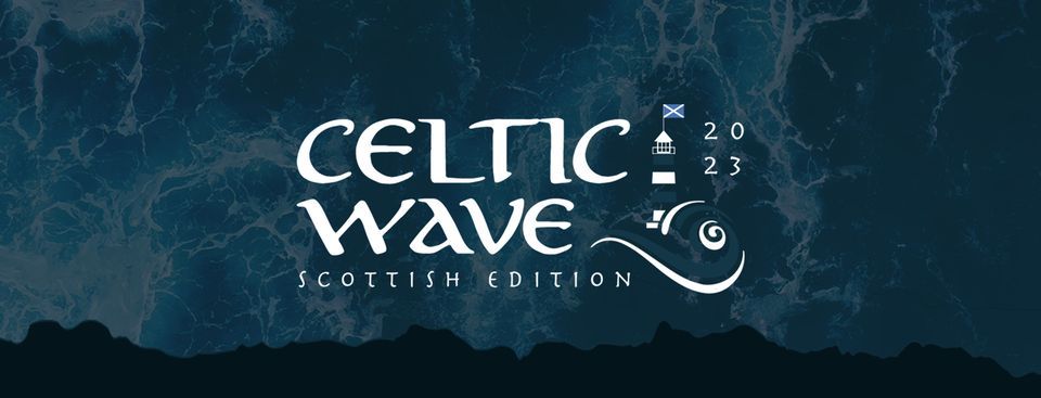 Celtic Wave 2023 - Scottish Edition