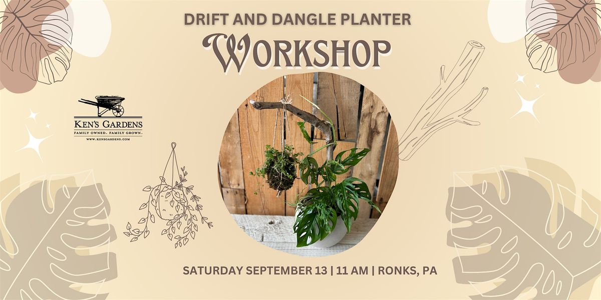 Drift and Dangle Planter Workshop (Ronks Location)