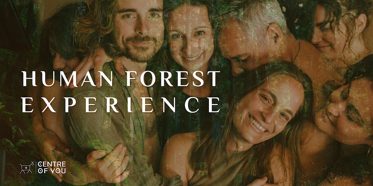 Human Forest - A Regenerative & Connective Experience of Devotional Touch.