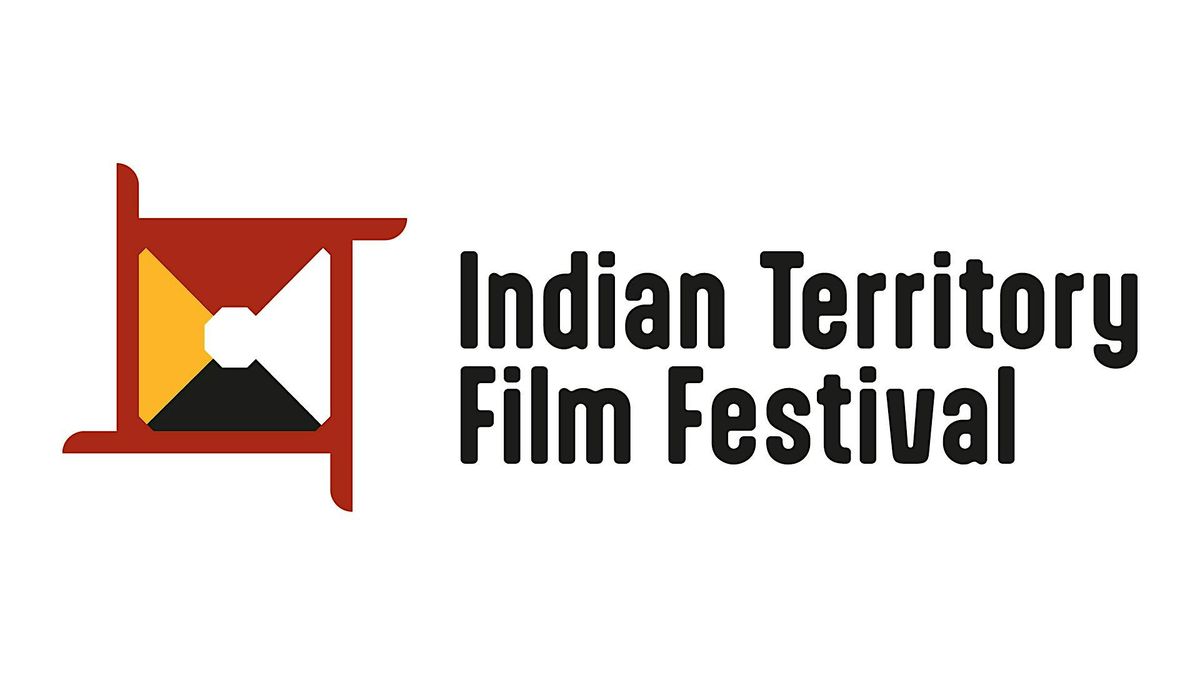 INDIAN TERRITORY FILM FESTIVAL 2025