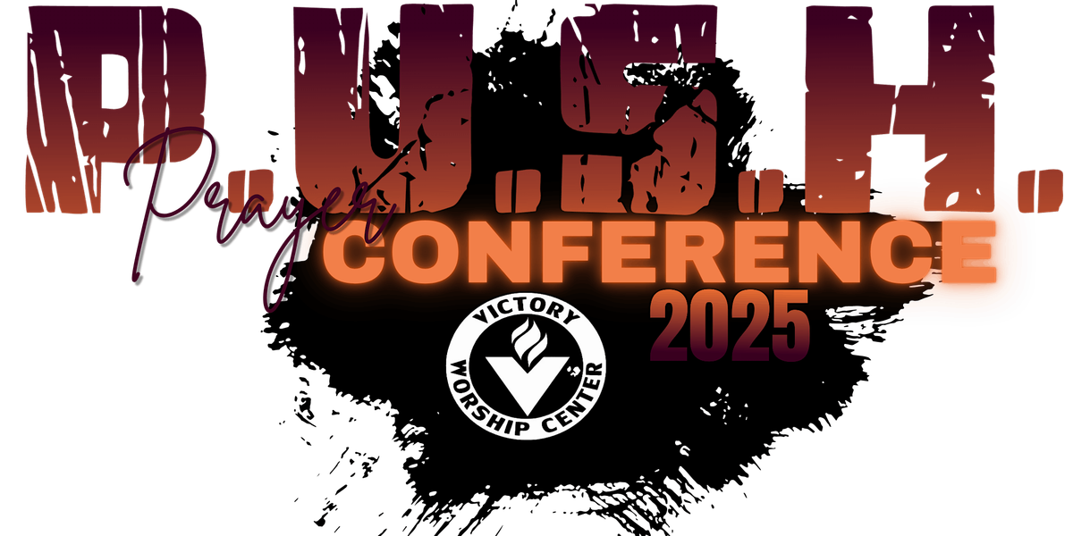 Victory Worship Center P.U.S.H Conference 2025