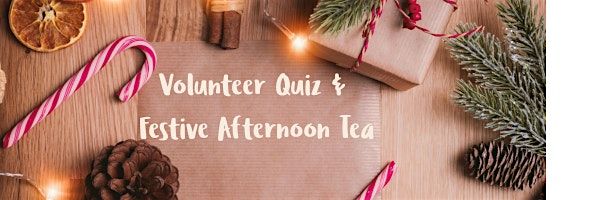 Save the Date - Volunteer Quiz and Festive Afternoon Tea