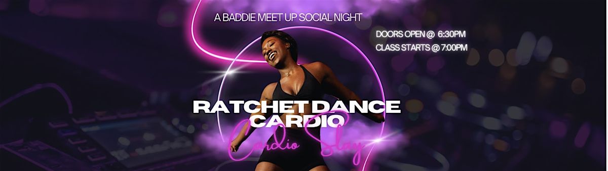 Ratchet Dance Cardio - Baddie Social