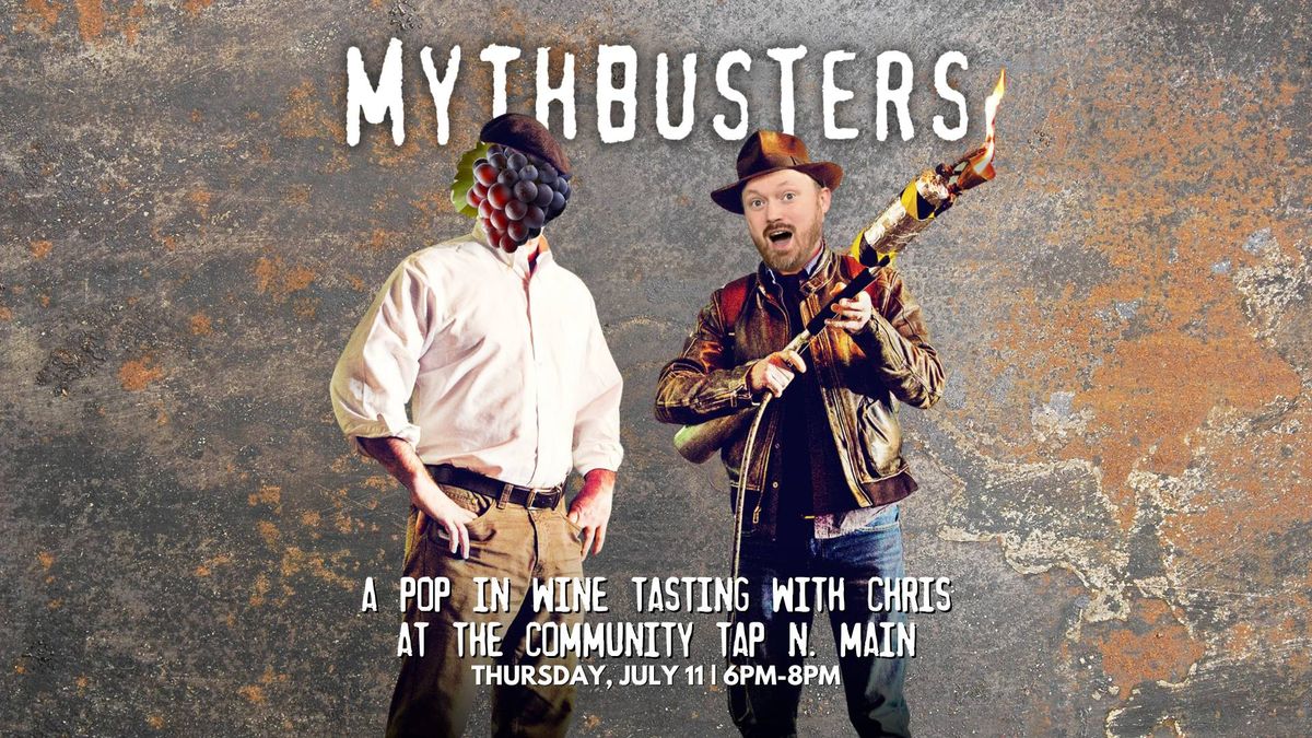 Pop-In Wine Tasting: MYTHBUSTERS with Chris @ TCT N. Main