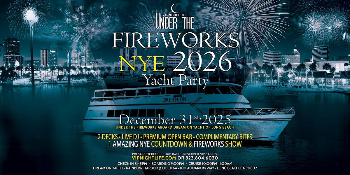 Long Beach Under the Fireworks New Year's Eve Yacht Party 2026