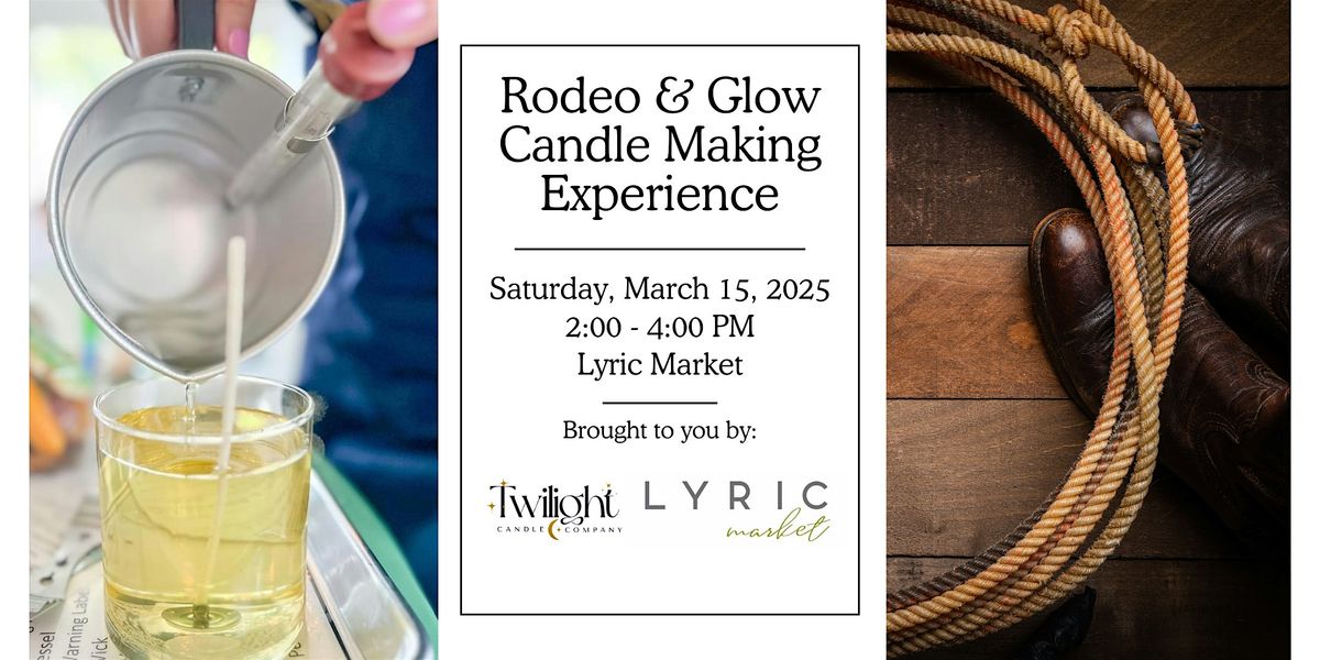 Rodeo & Glow Candle Making Experience