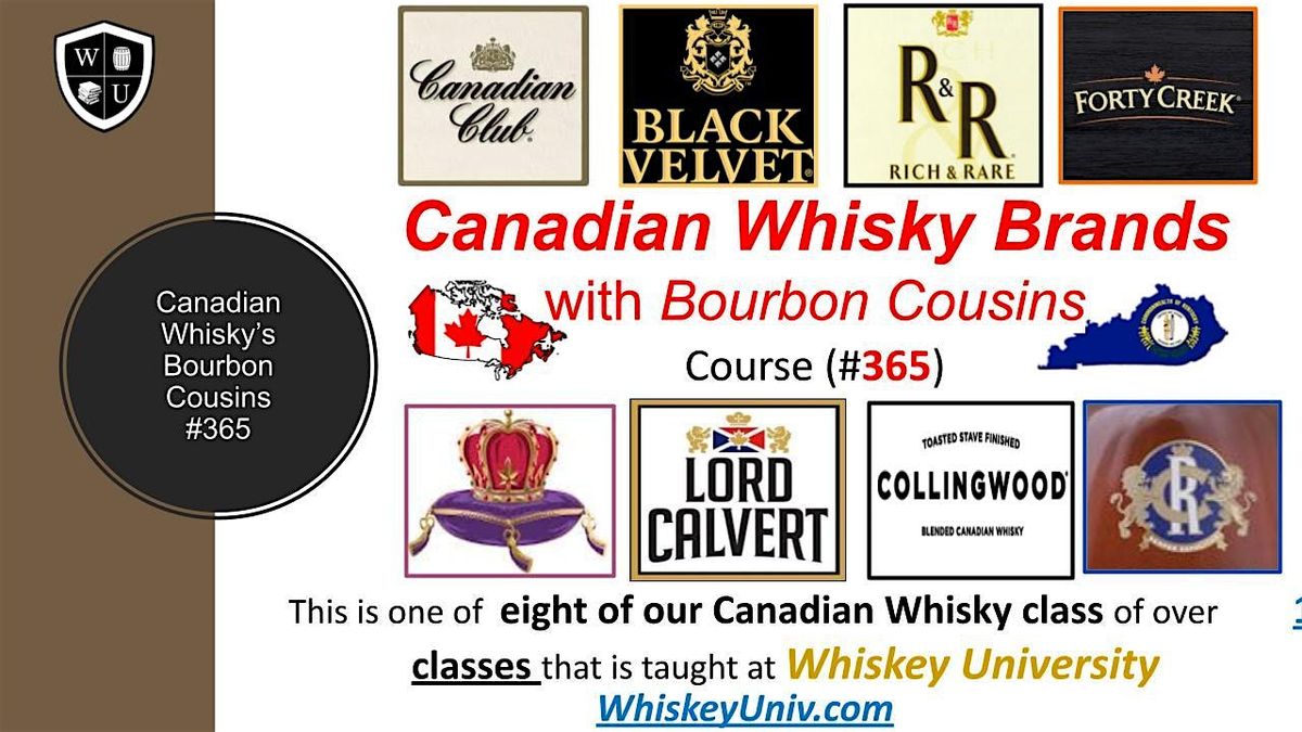 Canadian Whisky Brands  with Bourbon Cousins  BYOB  (Course #365)